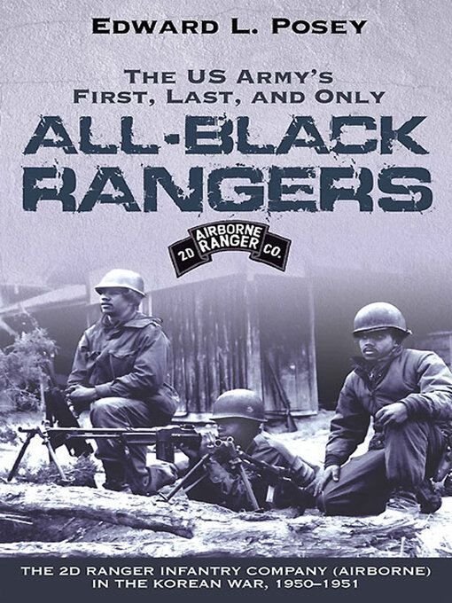 Title details for US Army's First, Last, and Only All-Black Rangers by Edward L. Posey - Available